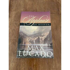 The Applause Of Heaven By Max Lucado Paperback